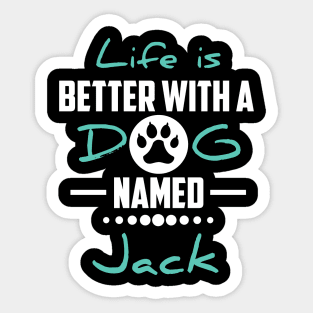Life Is Better With A Dog Named Jack Sticker